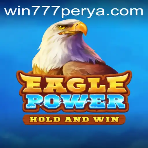 Discovering EaglePower: The Thrilling New Experience with 777Perya.com